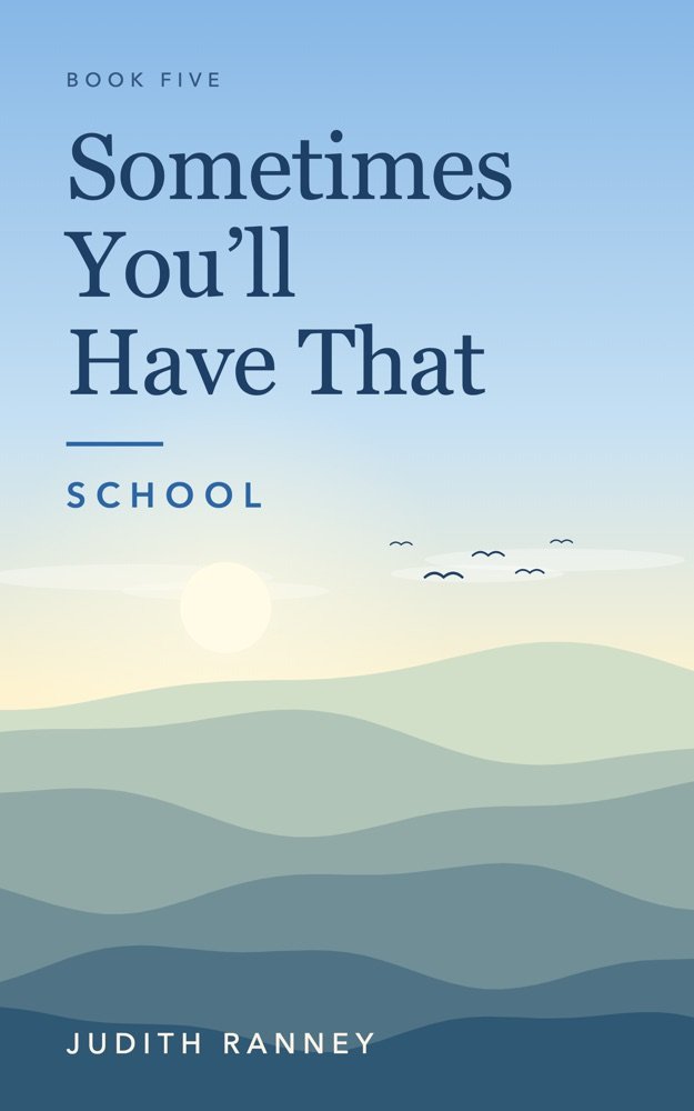 Cover of Sometimes You'll Have That: School